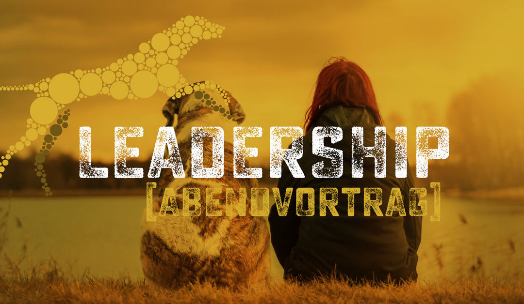 Abendvortrag Leadership – Den Alltag mit Hund erfolgreich meistern